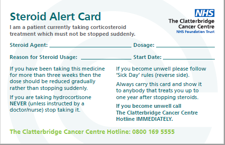 The card explains the person is on corticosteroid treatment that must not be stopped immediatwly. It includes space for the name of the steroid and the reason they are taking it. It also has advice about reducing the dose gradually and details of the Clatterbridge Hotline on 0800 169 5555.